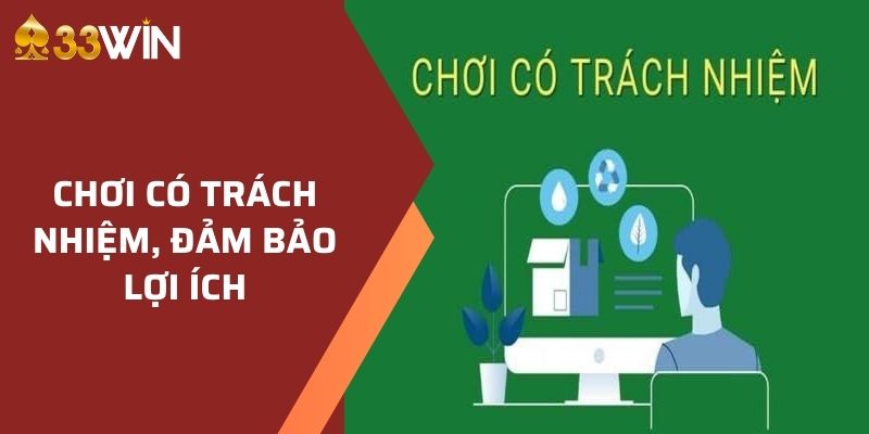 Chơi Có Trách Nhiệm 1 Tham gia chơi có trách nhiệm, đảm bảo an toàn, lợi ích bản thân
