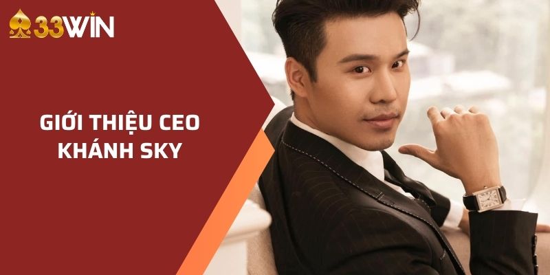 CEO Khánh Sky 1 Giới thiệu CEO Khánh Sky