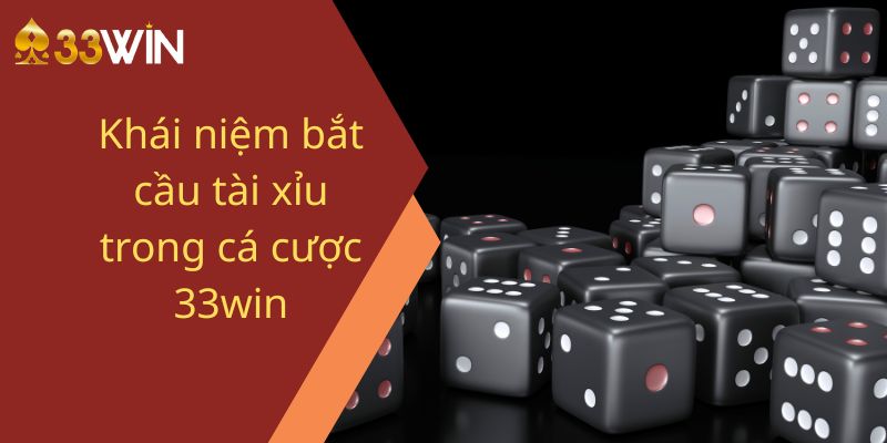 Phân tích bắt cầu tài xỉu tại 33win – Bí quyết soi cầu 2025 chuẩn xác 2 Khái niệm bắt cầu tài xỉu trong cá cược 33win